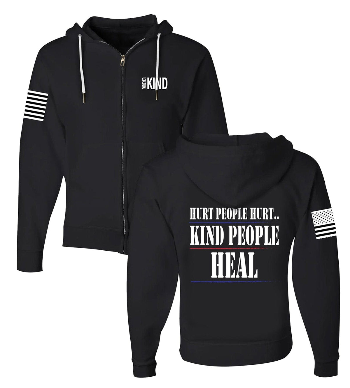 Black zip-up hoodie with hood; white "HURT PEOPLE HURT...KIND PEOPLE HEAL" back graphic